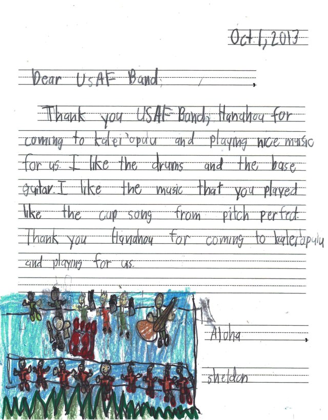 Joint Base Pearl Harbor-Hickam, Hawaii – Students from Kaleiopuu Elementary sent letters to USAF Band of the Pacific-Hawaii in appreciation for playing a concert at their school. The Band of the Pacific-Hawaii’s rock band, Hana Hou, performed for over 2,000 students at Kaleiopuu and Wailua Elementary on September 25, 2013 and October 22, 2013. 