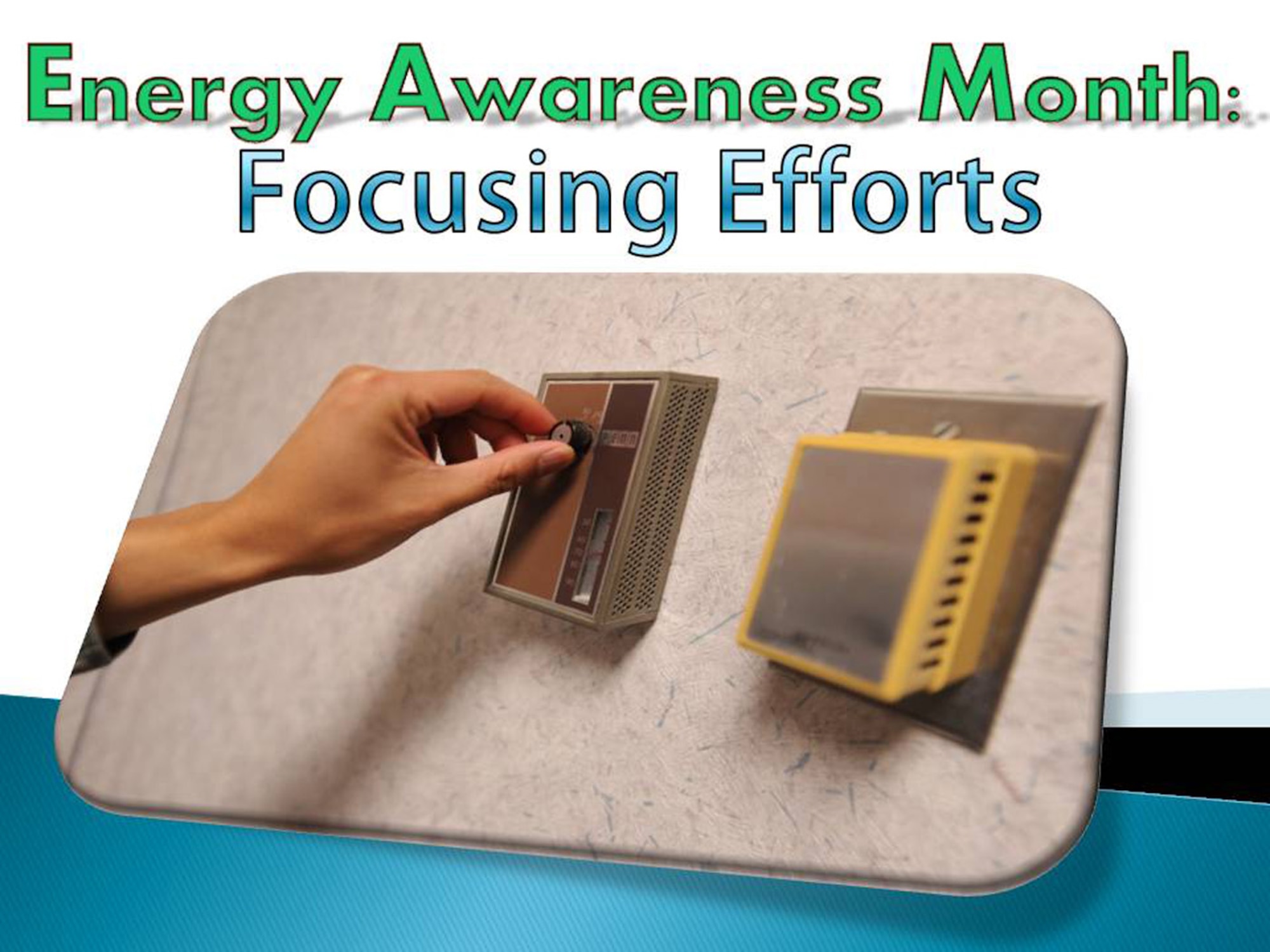October 2013 is Energy Awareness Month and Airmen at Grand Forks Air ForceBase, N.D. are focusing efforts to conserve energy. (U.S. Air Force graphic/Staff Sgt. Luis Loza Gutierrez) (U.S. Air Force photo by Airman 1st Class Zachiah Roberson was used asd the priamry image in the graphic. It was manipulated using 3-dimensional effects and text on top and lower portions of design) 