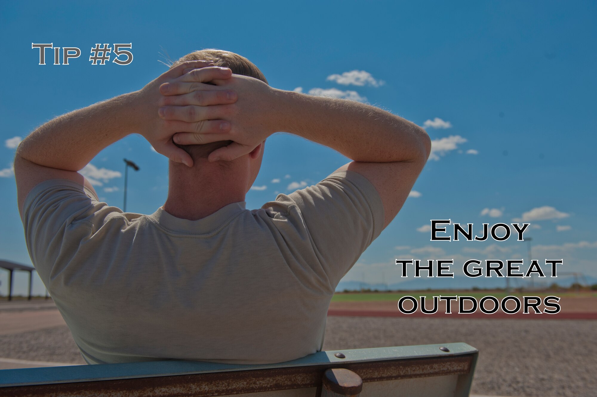 Tip #5:  Enjoy your summer. By following these simple tips, you’re ready to have fun and stay safe while enjoying outdoor activities! (U.S. Air Force graphic by Airman 1st Class Aaron Montoya)