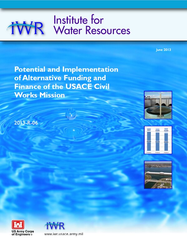 Potential and Implementation of Alternative Funding and Finance of the USACE Civil Works Mission