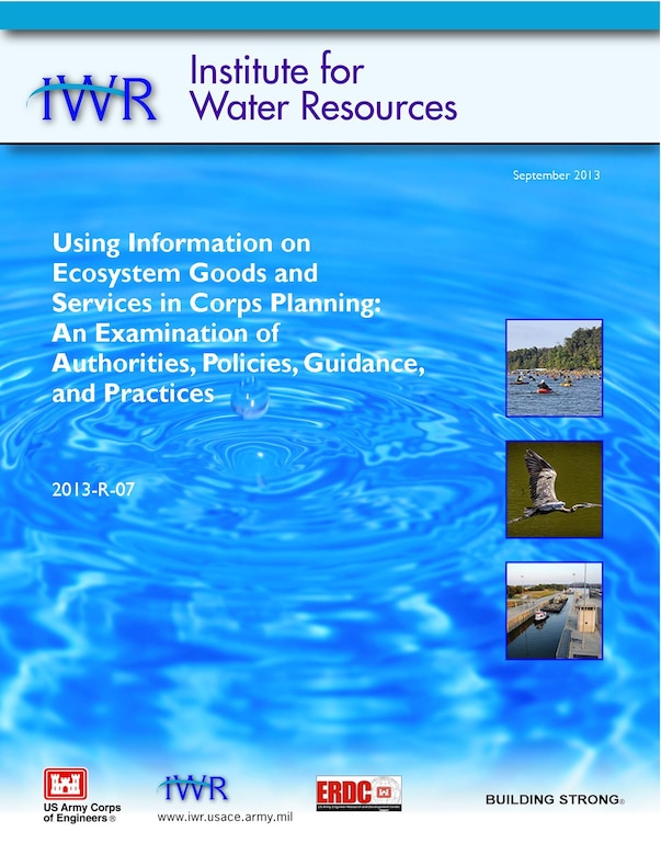 "Using Information on Ecosystem Goods and Services in Corps Planning: An Examination of Authorities, Policies, Guidance and Practice" report.