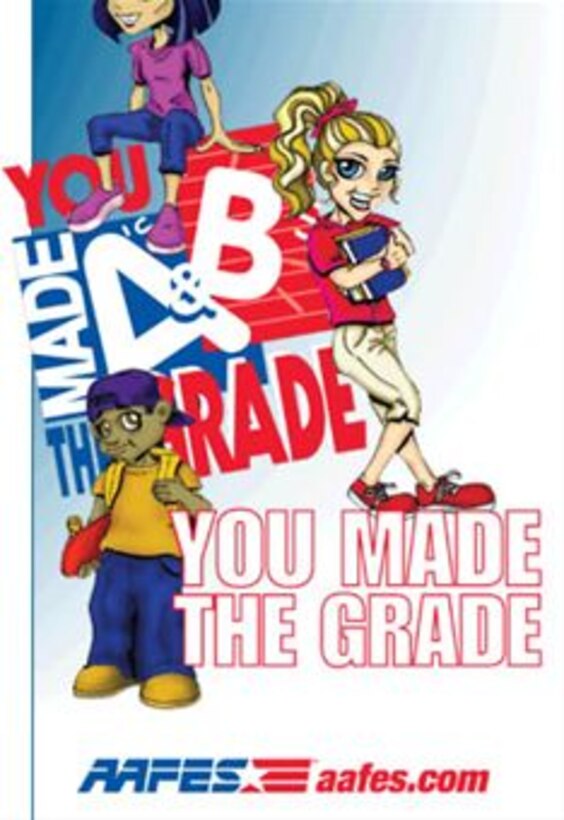 Military students can turn good grades into rewards with the Army & Air Force Exchange Service's "You Made the Grade" program. From first-graders to high school seniors, pupils who maintain a B average or hbetter are eligible for the program that recognizes academic excellence. The "You Made the Grade" program rewards military students with a coupon booklet filled with free offers and discounts, including food and snack offers from restaurants located within the Exchange locations. (Courtesy graphic)