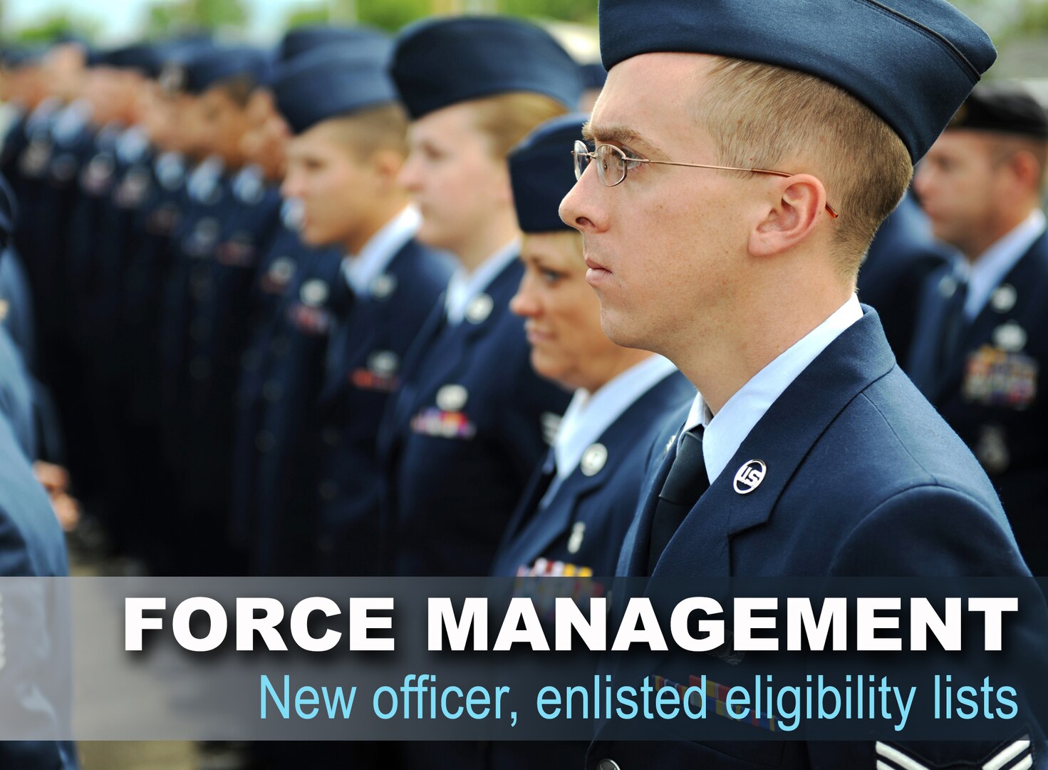 Officers from 33 Air Force specialty codes by year group and enlisted Airmen from seven AFSCs by grade are now eligible to apply for voluntary force management programs. In addition, officers in 70 AFSCs by year group and enlisted members in 178 AFSCs by grade are no longer eligible to apply for voluntary programs, and they will not meet an involuntary board in FY14. (Courtesy Graphic)