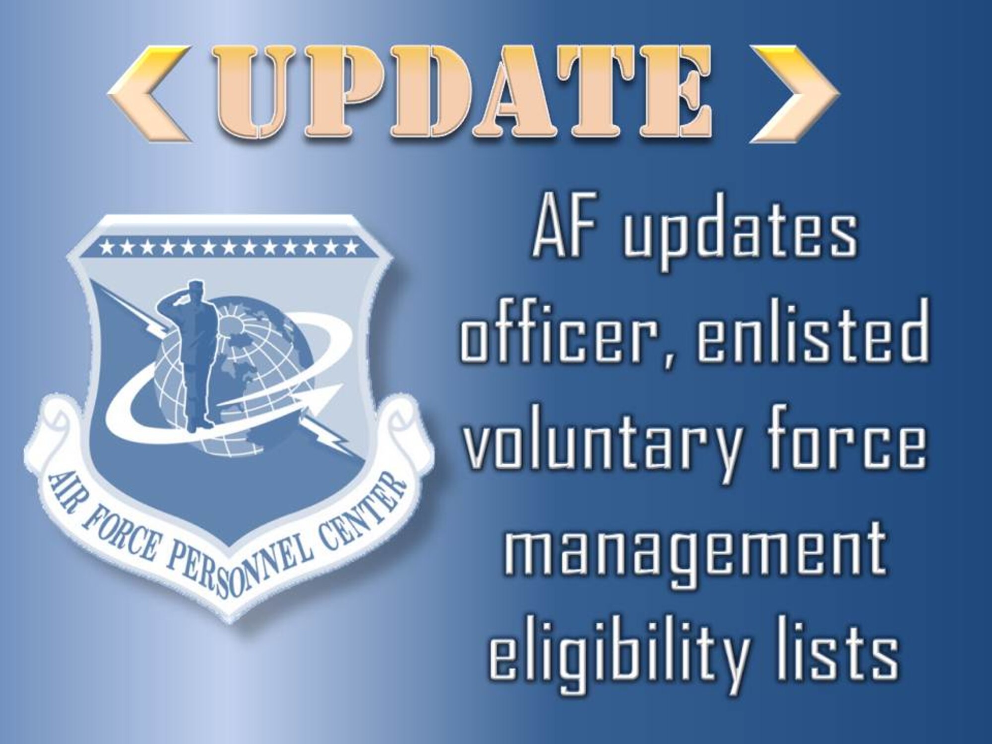 Select Airmen in specific categories who were not formerly eligible for fiscal year 2014 force management voluntary separation are now being offered voluntary separation. These individuals will not be subject to involuntary programs in fiscal 2014. (U.S. Air Force graphic/Staff Sgt. Luis Loza Gutierrez)

