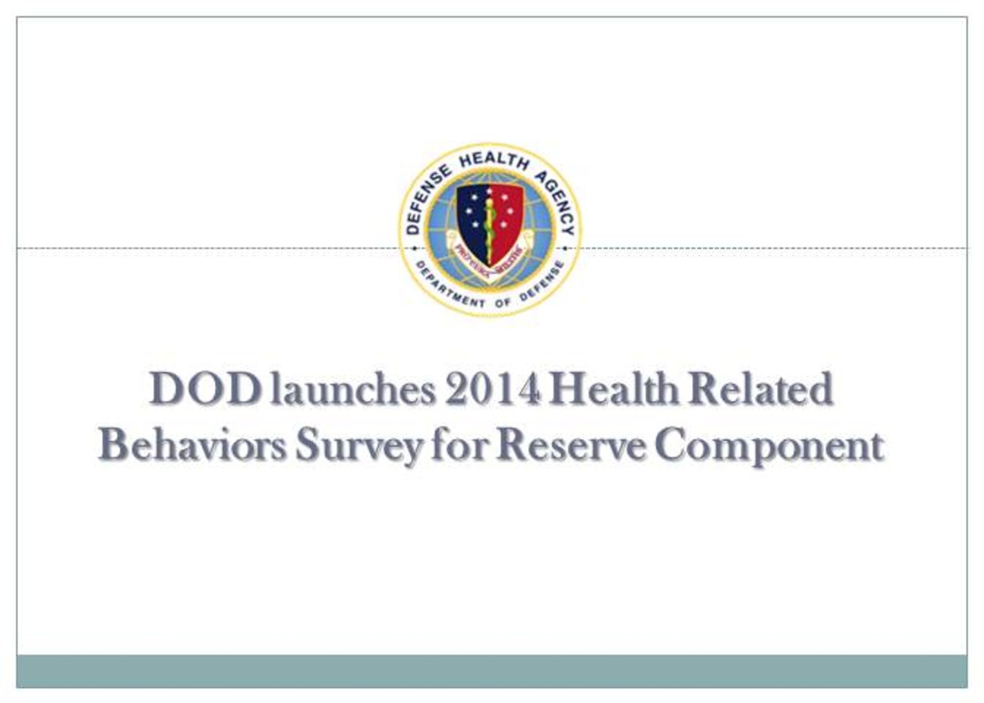 DOD launches 2014 Health Related Behaviors Survey for Reserve Component.
The Department of Defense has launched the third iteration of the DOD Health Related Behaviors Survey for the Reserve Component. 