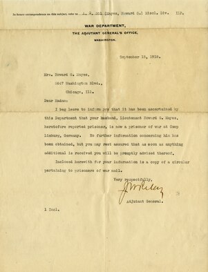 This collection of papers pertaining to Lt. Howard G. Mayes poignantly illustrates the human cost of the war effort. This selection of correspondence illustrates what it was like for many American families to learn a loved one had been injured, captured or killed. On Sept. 13, 1918, Mrs. Howard G. Mayes received this letter from the War Department notifying her of her husband's status as a prisoner of war. (U.S. Air Force photo)
