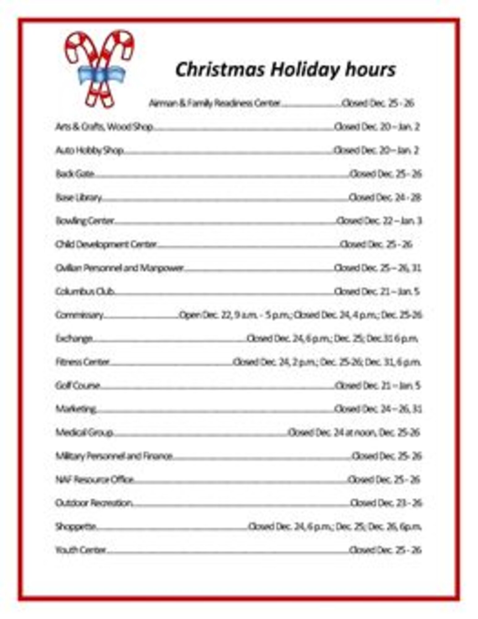 Most Columbus Air Force Base organizations will be closed Dec. 25-26 in observance of Christmas Holiday. For more information call 434-1110.