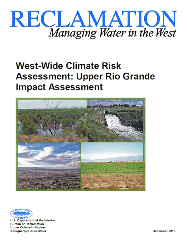 The "West-Wide Climate Risk Assessment: Upper Rio Grande Impact Assessment" was conducted by the Bureau of Reclamation in partnership with Sandia National Laboratories and the U.S. Army Corps of Engineers. Increasing temperatures and changes in the timing of snowmelt runoff could impact the amount of water available on the upper Rio Grande in the future. 