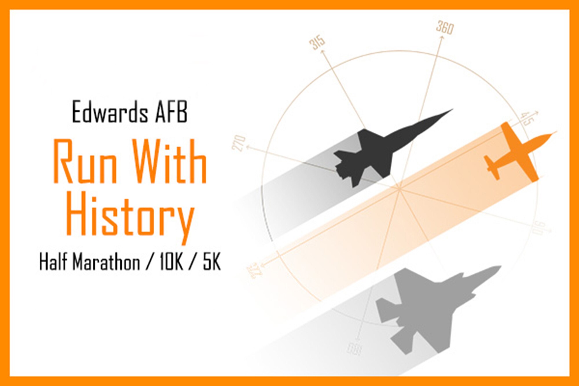 Approximately 900 runners will have the opportunity to come out and run where history is made every day in the upcoming 2014 Edwards Inaugural “Run with History” Half Marathon, 10K and 5K run May 17. (U.S. Air Force courtesy graphic)