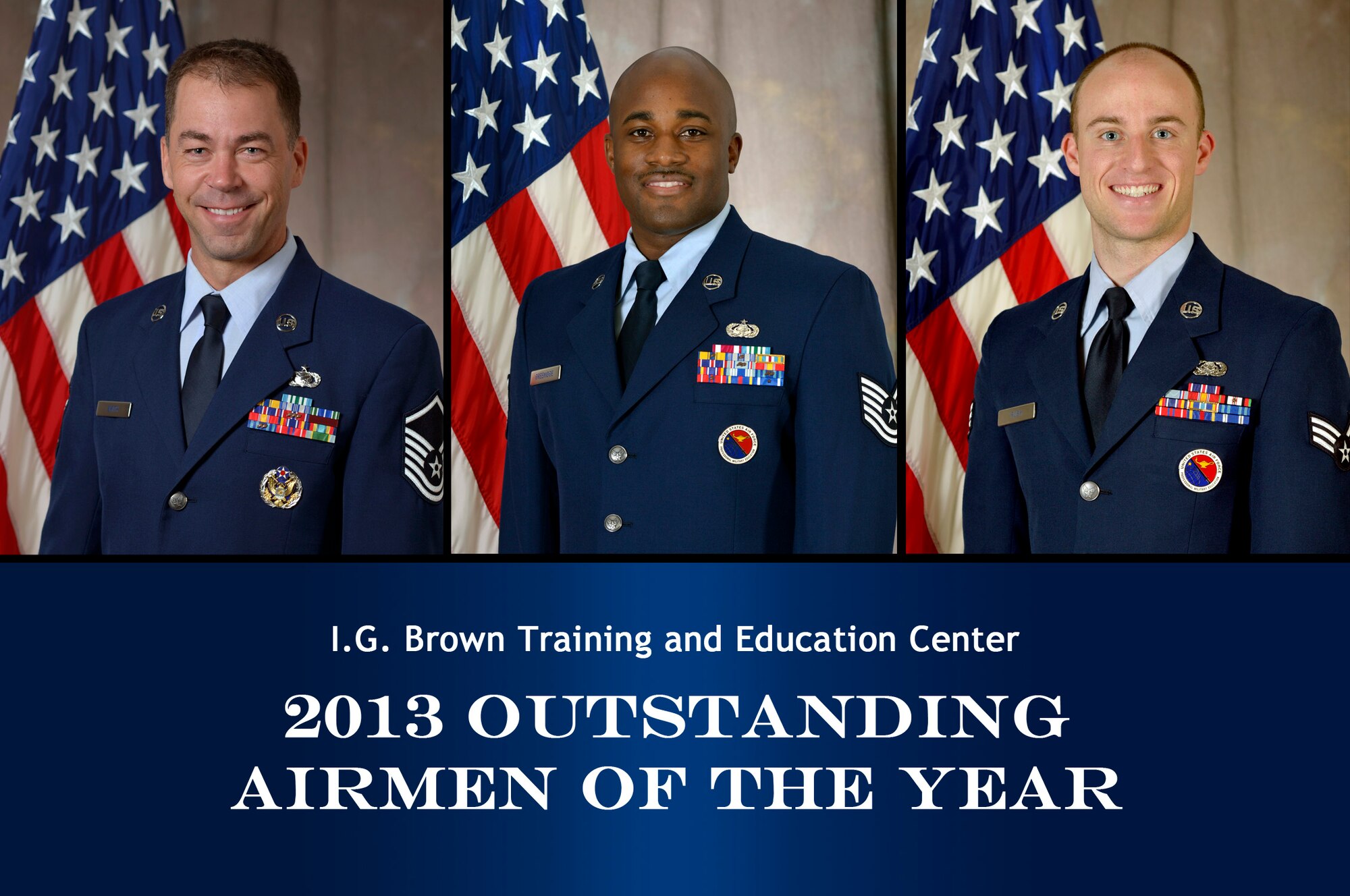MCGHEE TYSON AIR NATIONAL GUARD BASE, Tenn.  - From left, Master Sgt. Mike R. Smith, Tech. Sgt. Kasimu "Moe" Greenidge and Senior Airman Aaron L. Rush; the I.G. Brown Training and Education Center's 2013 Outstanding Airmen of the Year. (U.S. Air National Guard photo illustration by Master Sgt. Kurt Skoglund/Released)