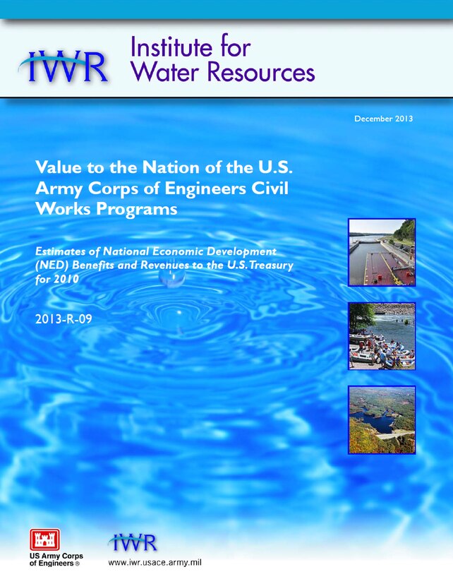 Report cover of IWR Report 2013-R-09, "Value to the Nation of the U.S. Army Corps of Engineers’ Civil Works Programs: Estimates of National Economic Development (NED) Benefits and Revenues to the U.S. Treasury for 2010."