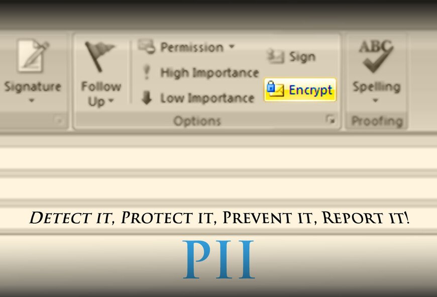 Personally Identifiable Information (PII) is any form of information that can be used to distinguish or trace an individual’s identity. Any email that has privacy act information or PII must be encrypted before being sent to protect an individual’s identity. (U.S. Air Force illustration by Airman 1st Class Jensen Stidham/Released)