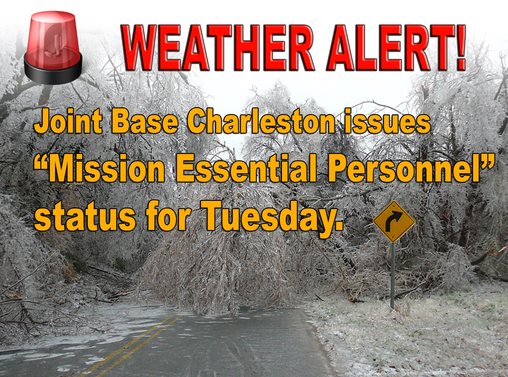 Due to winter weather forecasts, Joint Base Charleston will implement “mission essential personnel” status as of midnight Monday, 27 Jan 14. This means that unless you have mission-essential status, you should not report for duty Tuesday, 28 Jan 14, in order to keep the roads clear and safe. (U.S. Air Force graphic by Michael Dukes)