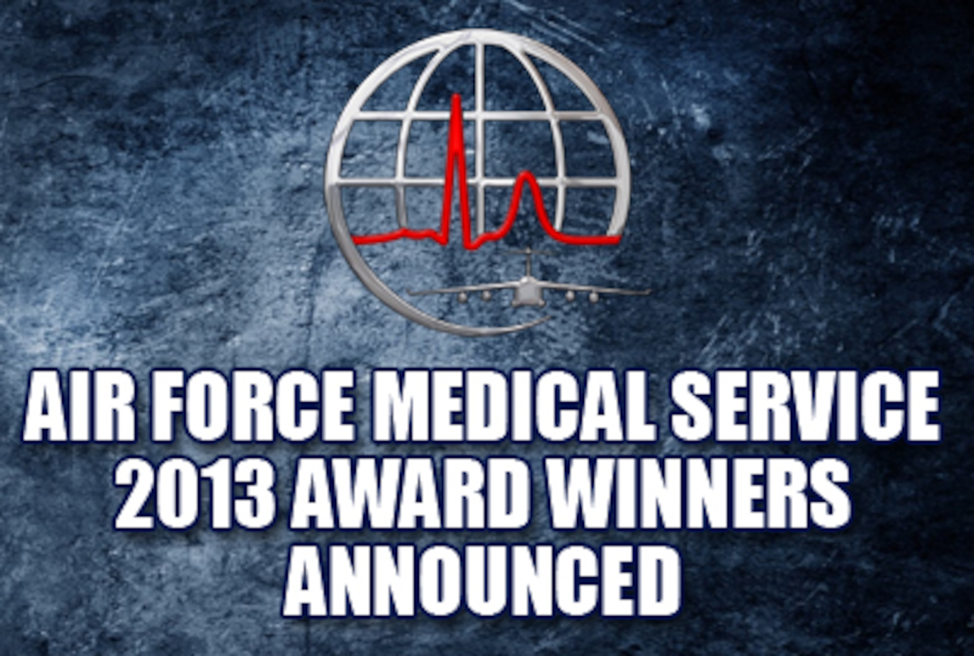 Air Force Medical Service 2013 award winners announced on Jan. 31, 2014. (U.S. Air Force graphic)