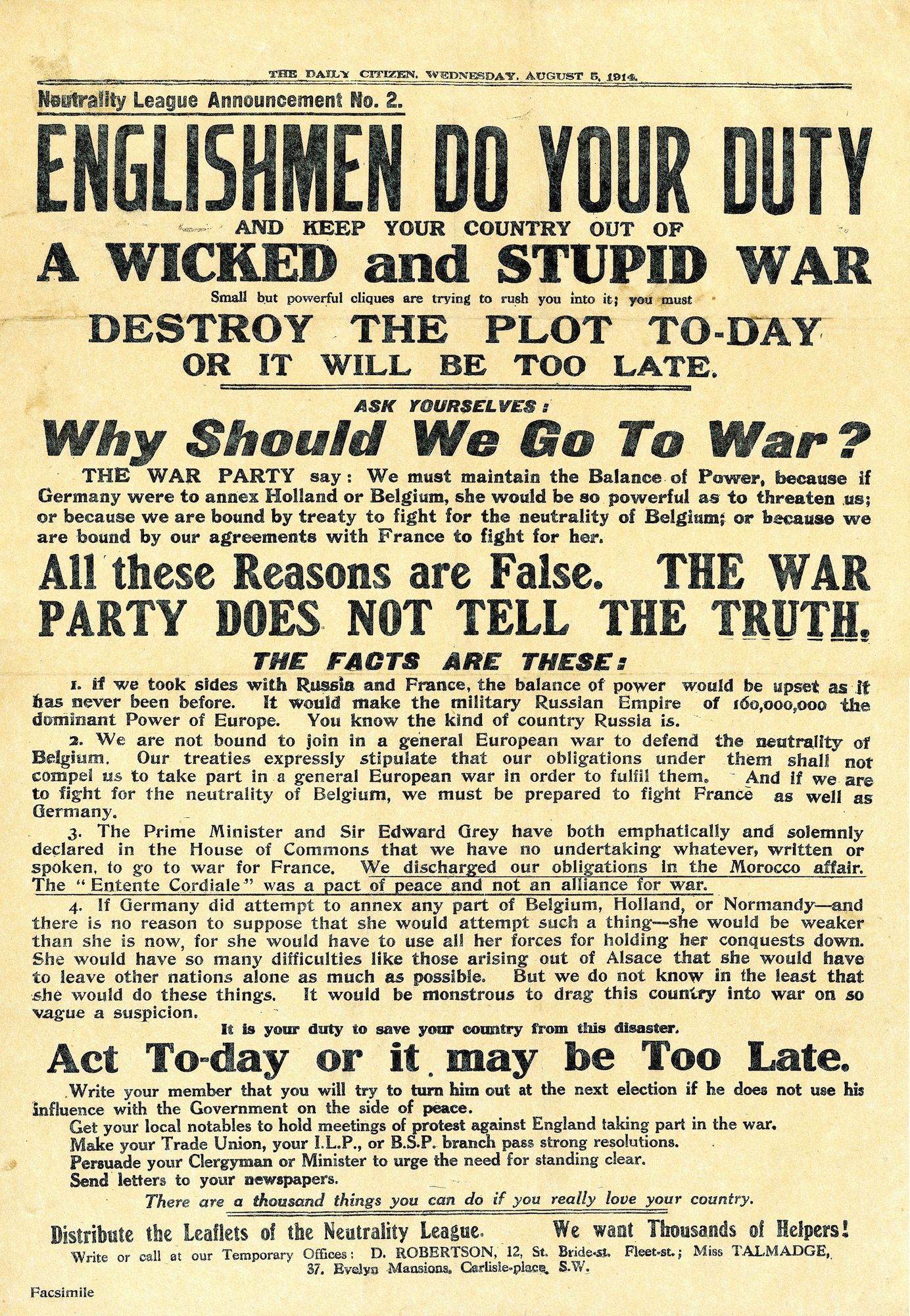 Britain's decision to declare war on Germany on Aug. 4, 1914, was polarizing. The Neutrality League, founded by Sir Norman Angell, appealed to the masses though newspaper advertisements. This ad, published on Aug. 5, 1914, in The Daily Citizen urged Englishmen to reconsider the arguments for going to war. Though the Neutrality League's campaign was initially successful, raising over £2,300 for their cause (worth about $280,000 in 2014), the League had run out of steam -- and support -- by 1915. (U.S. Air Force photo)