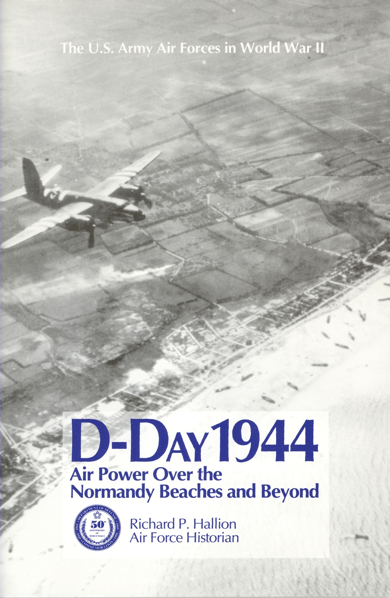 D-Day 1944: Air Power Over the Normandy Beaches and Beyond by Richard P. Hallion