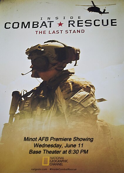 Minot Air Force Base is scheduled to host a free screening of a new National Geographic's Inside Combat Rescue: The Last Stand, which will be held at the base theater on June 11 at 6:30 p.m. (Photo Illustration)