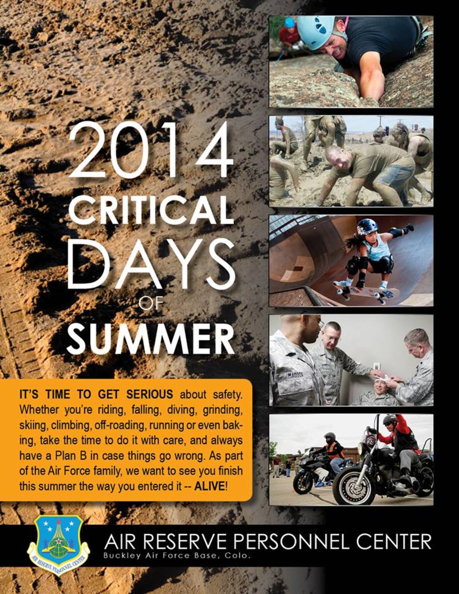 It's time to get serious about safety. Whether you're riding, falling, diving, grinding, skiing, climbing, off-roading, running or even baking, take the time to do it with care, and always have a Plan B in case things go wrong. As part of the Air Force family, we want to see you finish this summer the way you entered it -- ALIVE! (U.S. Air Force illustration/Master Sgt. Christian Michael)
