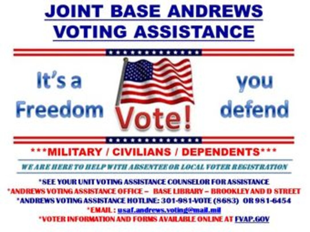 The Andrews Installation Voting Office is located in the base library, which is at the corner of Brookley Ave. and D Street. Hours are:
Monday, 9 a.m. - 8 p.m. 
Tuesday, Wednesday, Friday and Saturday from 9 a.m. – 5 p.m.
Thursday, 11 a.m. – 8 p.m.
(Courtesey graphic)