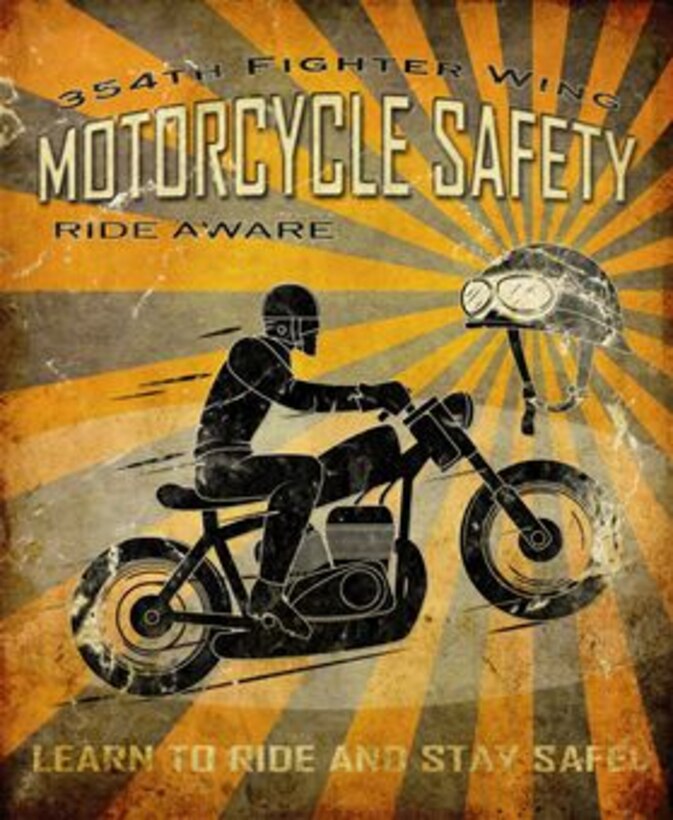 Motorcycle safety is essential for all riders throughout the season. For more information, refer to AFI 91-207, The US Air Force Traffic Safety Program or contact the 354th Fighter Wing Safety office at 377-4260. (U.S. Air Force graphic by Senior Airman Joshua Turner/Released)