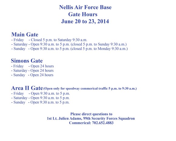 Nellis Air Force Base gate hours are changing June20 through 23.  Please direct questions to 99th Security Forces Squadron at 702-652-4883.