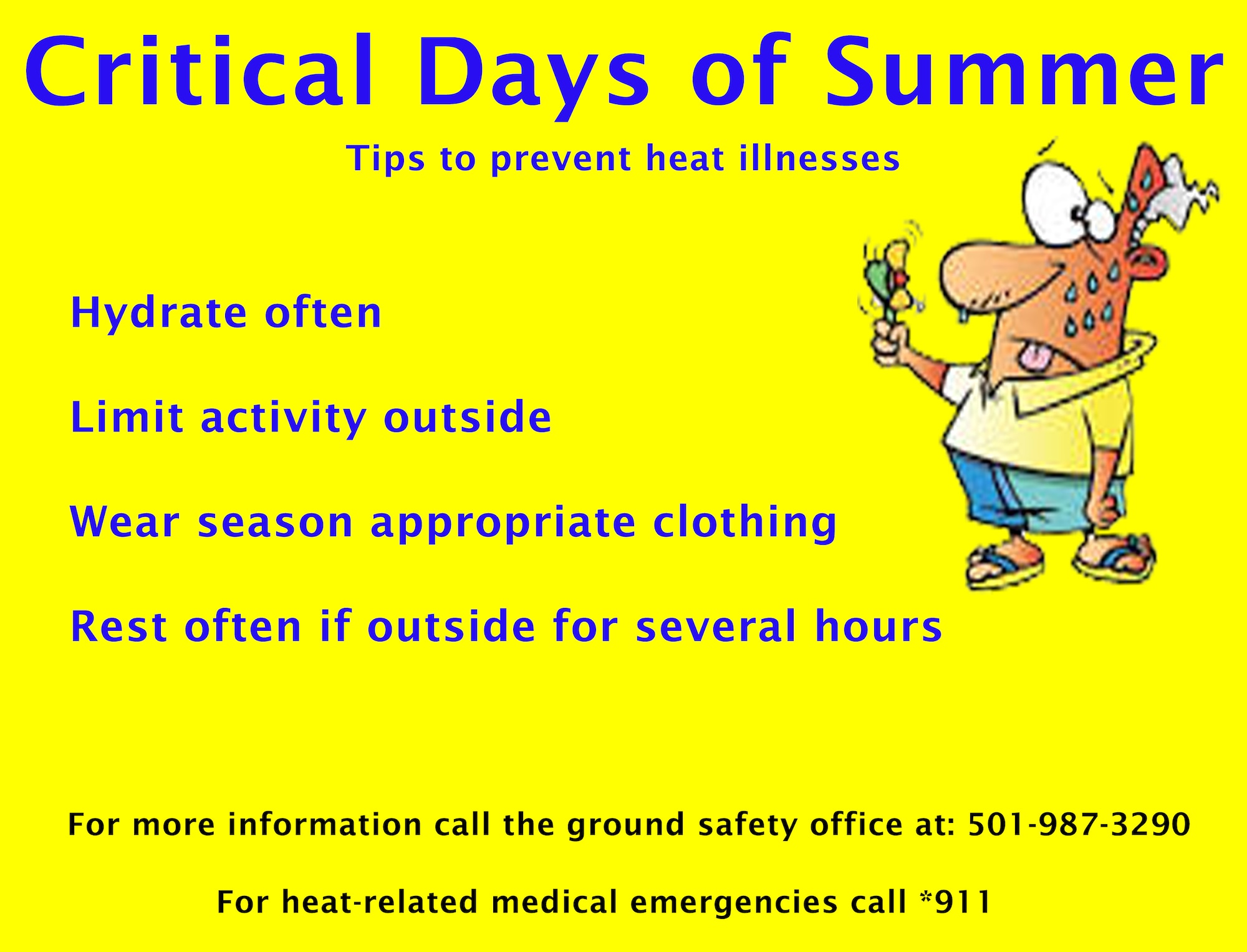 During these critical days of summer, remember to hydrate and take care of yourself. Protect yourself from heat stroke, heat exhaustiona or any heat illness. (graphic illustration by Senior Airman Regina Agoha)