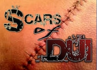 If you have a story about how a DUI negatively impacted (scarred) you or someone close to you, please share your story by sending it to the 319th Air Base Wing Public Affairs Office at 319abw.pa@us.af.mil. Your story may help prevent more DUIs and may save lives. (U.S. Air Force graphic/Staff Sgt. Luis Loza Gutierrez)