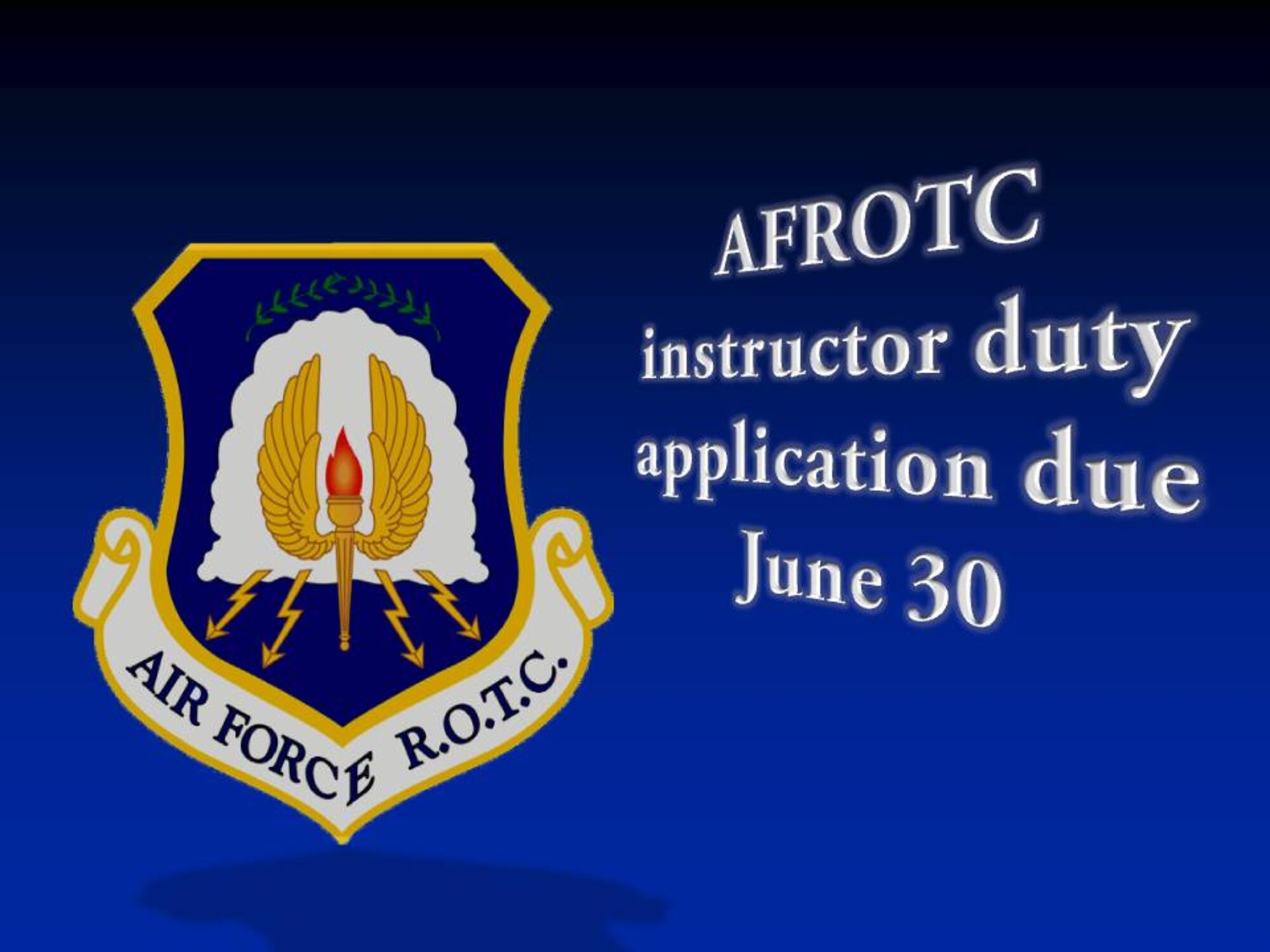 Eligible lieutenants, captains and majors interested in Summer 2015 and remaining 2014 Reserve Officer Training Corps instructor opportunities must submit their application, via the Airman Development Plan, to the Air Force Personnel Center by June 30, according to Air Force Personnel Center officials. (U.S. Air Force graphic/Staff Sgt. Luis Loza Gutierrez) 
