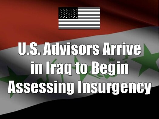 The first U.S. service members ordered to Iraq to help the Iraqi military counter an advancing Sunni insurgency have arrived in the country, Pentagon Press Secretary Navy Rear Adm. John Kirby said june 24. About 90 troops have arrived in Baghdad, where they will join some 40 others attached to the U.S. Embassy to establish assessment teams and a joint operations center with Iraqi forces.


