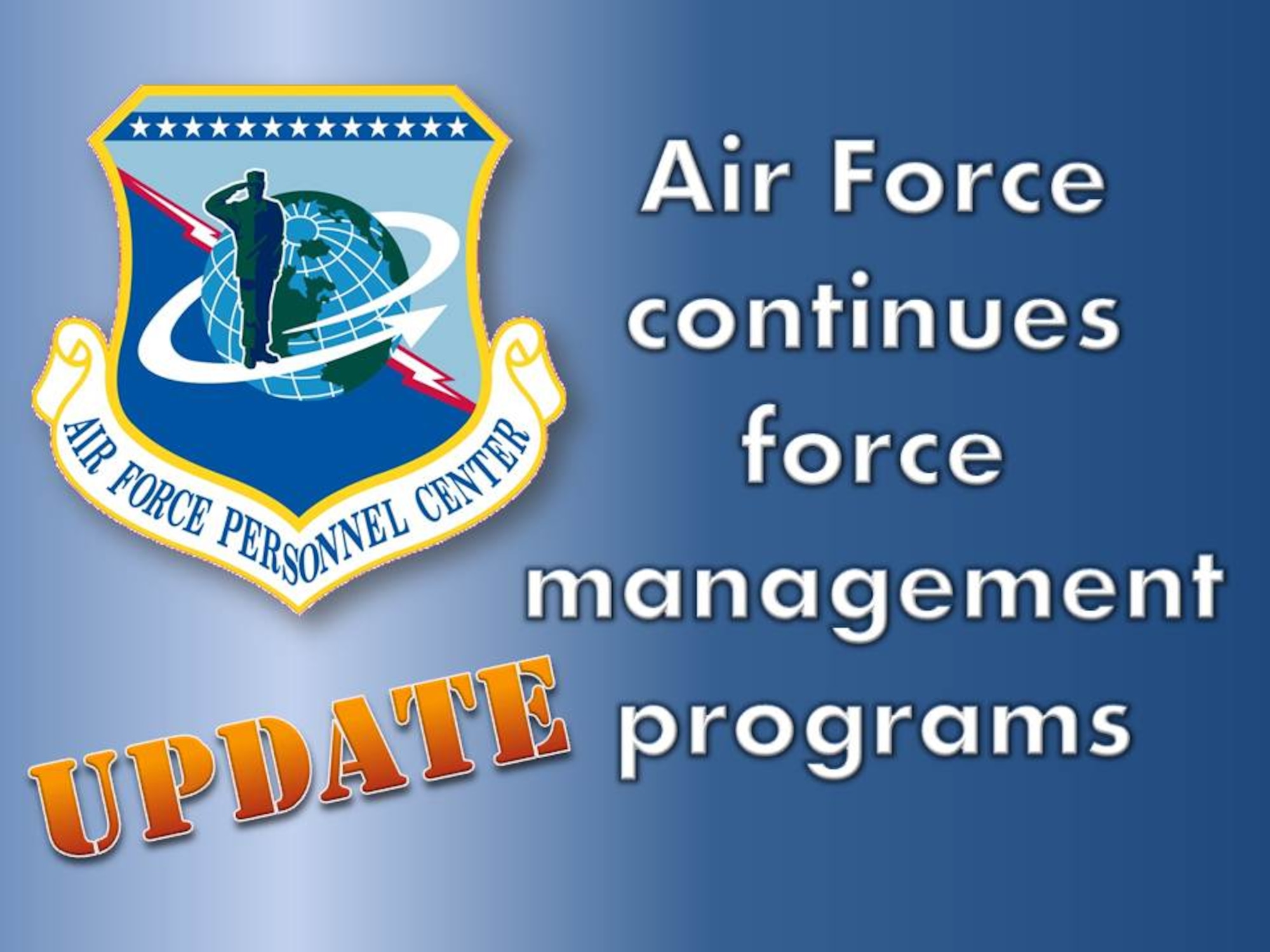 Air Force leadership announced a resumption of all force management programs on March 15, 2014, following a recently discussed strategic pause. (U.S. Air Force graphic/Staff Sgt. Luis Loza Gutierrez) 

