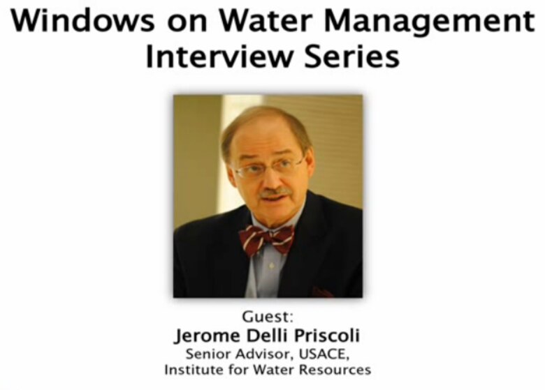 Dr. Jerome Delli Priscoli, a senior advisor at the USACE Institute for Water Resources (IWR), was recently interviewed for the American Water Resources Association (AWRA) "Windows on Water Management" series.