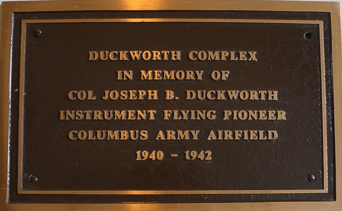 Col. Joseph “Joe Duck” Duckworth was memorialized at Columbus Air Force Base, Miss. with the Duckworth Complex. Duckworth enlisted in the U.S. Army Air Corps in 1927 and received his wings and reserve commission at Kelly Field, Texas. In 1942, Duckworth was assigned to Columbus as an instructor pilot. (U.S. Air Force photo/ Airman John Day)