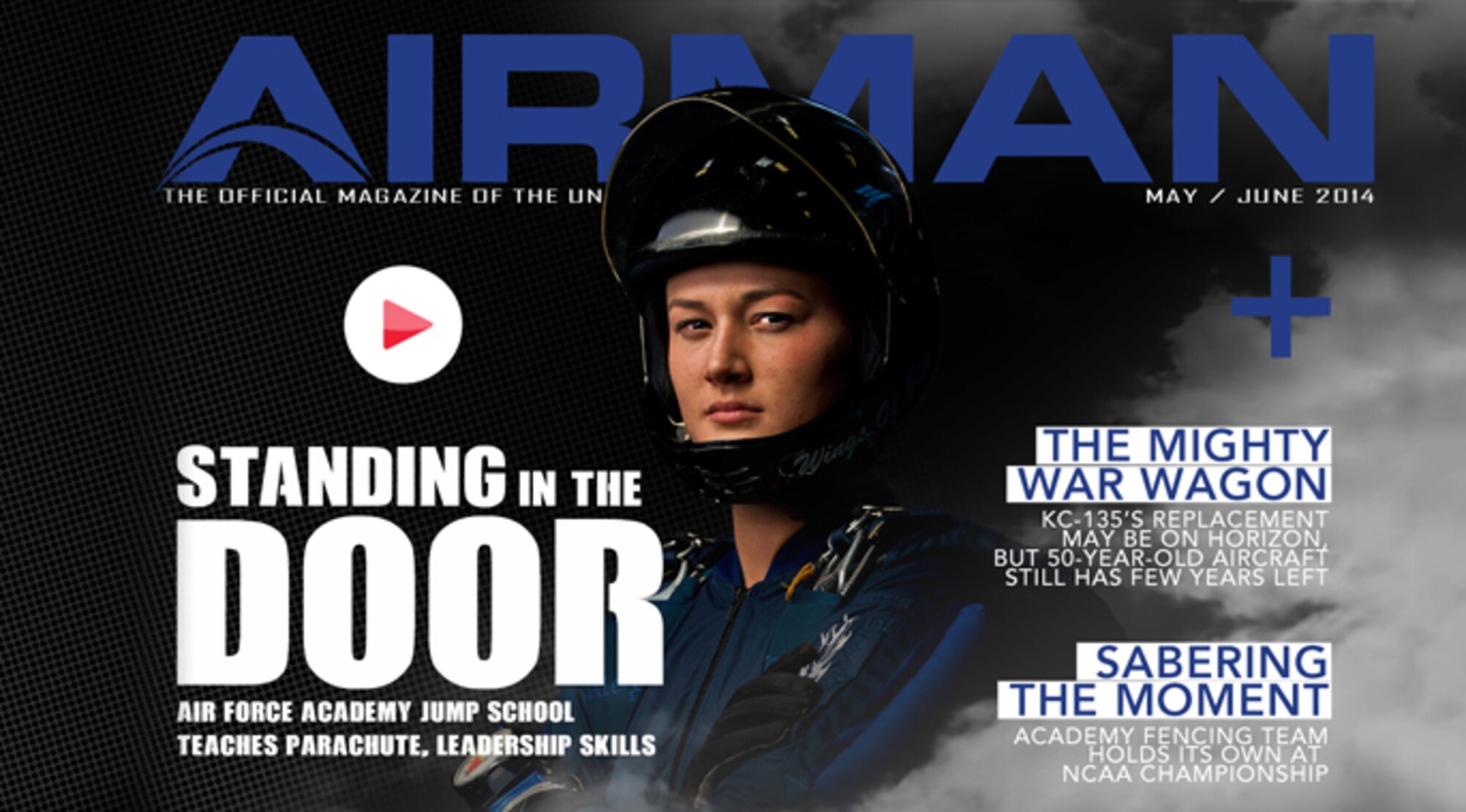 The cover story, “Standing in the Door,” tells the story of a brave group of U.S. Air Force Academy cadets who are members of the only parachuting training course where the students perform their first jump by themselves. Its purpose is to develop leadership traits through overcoming their own fears. (U.S. Air Force graphic)


