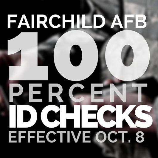 Fairchild implements 100 percent ID checks > Fairchild Air Force Base