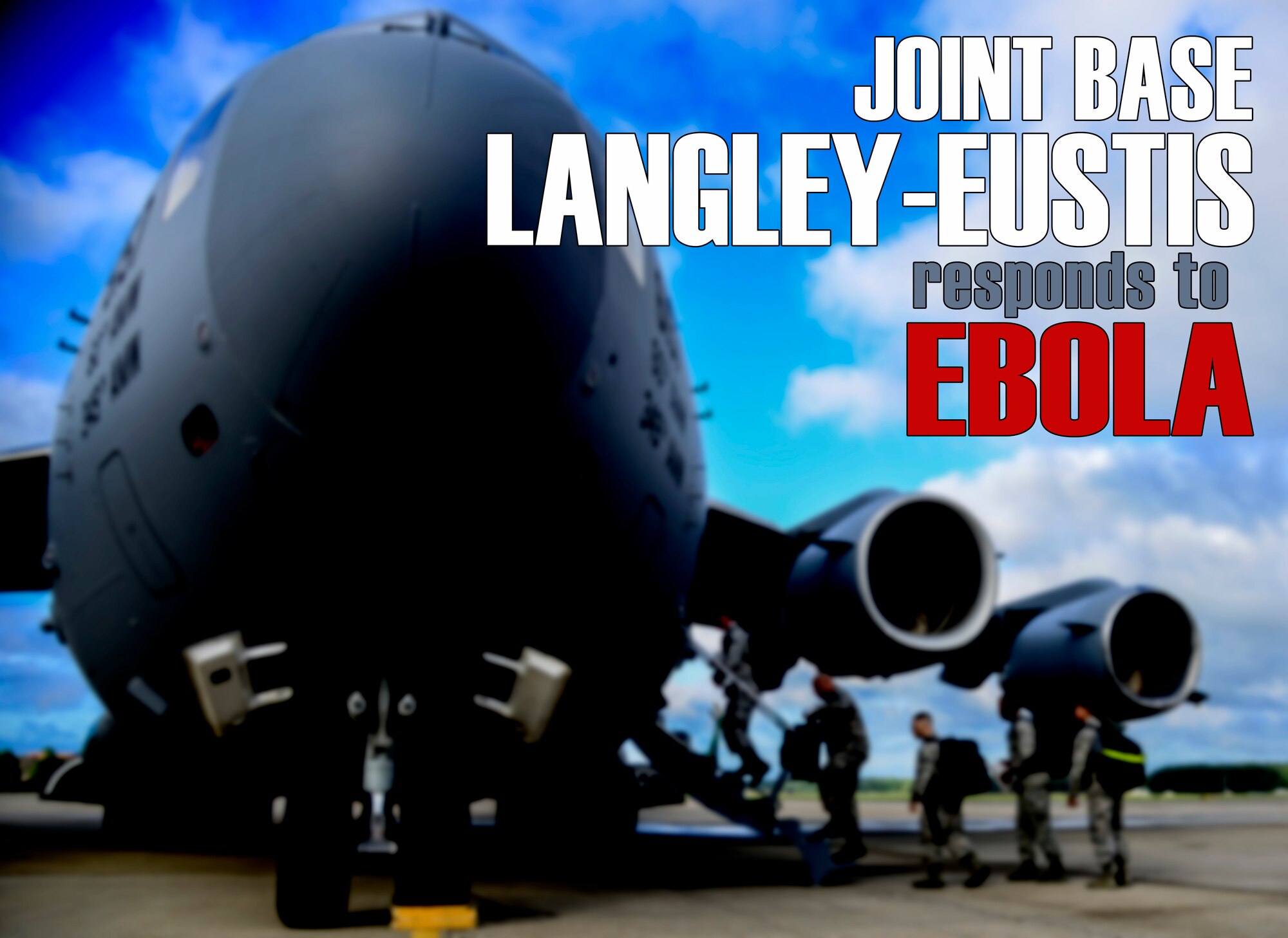 U.S. Air Force Airmen and U.S. Army Soldiers assigned to Joint Base Langley-Eustis, Va., will provide support in the areas of engineering, logistics and training for health care workers who will treat Ebola Virus Disease-infected patients. Airmen and Soldiers will not be involved in treatment of patients exposed to the virus. (U.S. Air Force photo illustration by Senior Airman Aubrey White/Released)