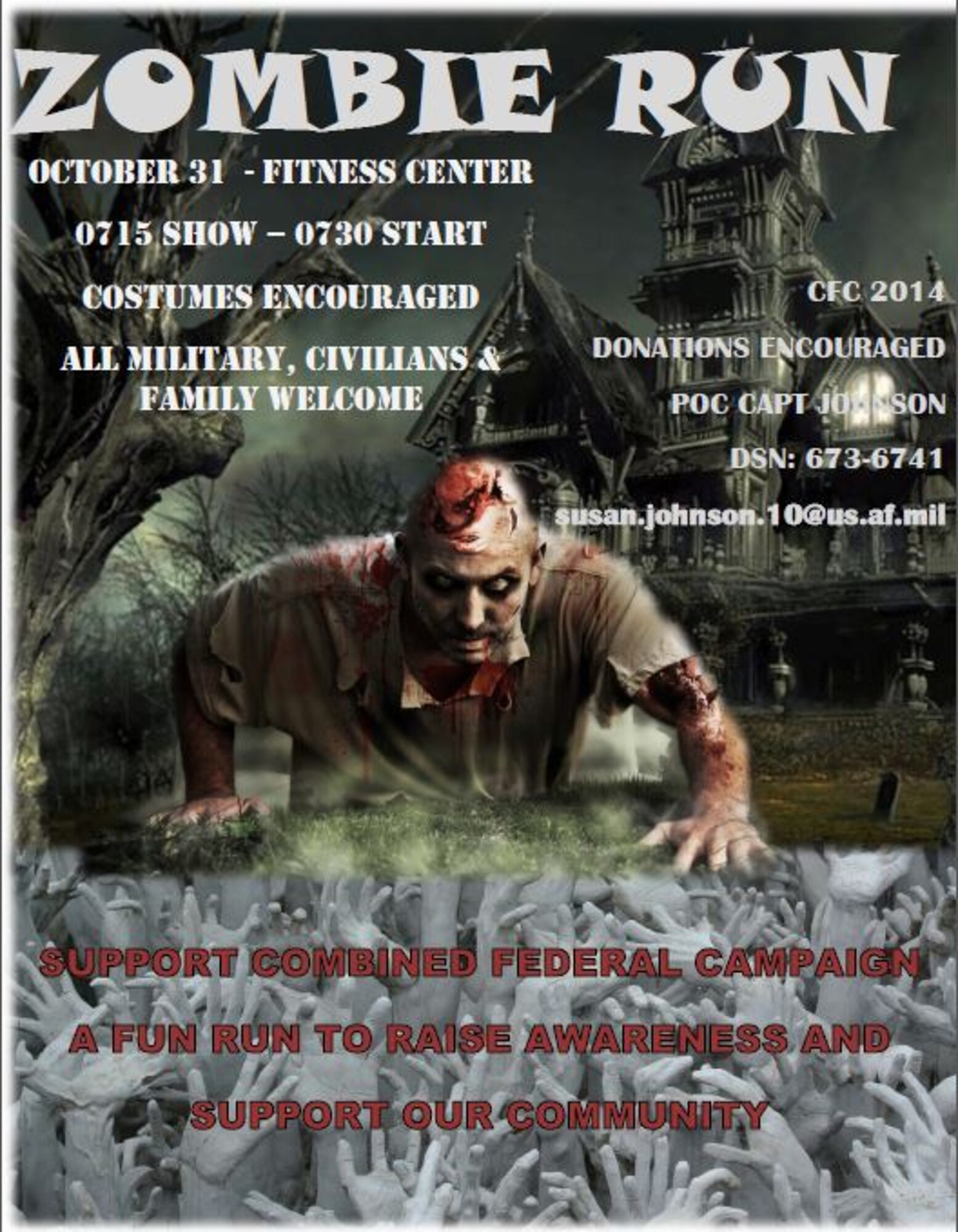 The 1st CFC Awareness Zombie Run is taking place this Friday, October 31st at the Joint Base Charleston – Air Base Fitness Center.  The show time is 0715 with a start time of 0730.