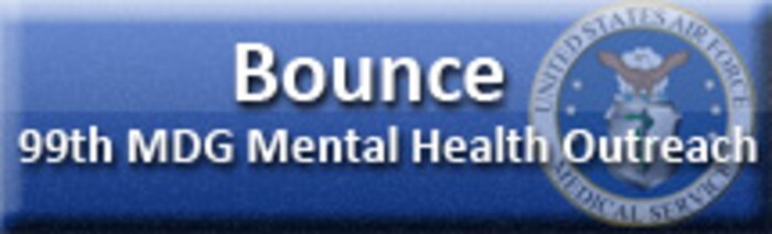 Bounce - 99th MDG Mental Health Outreach Program