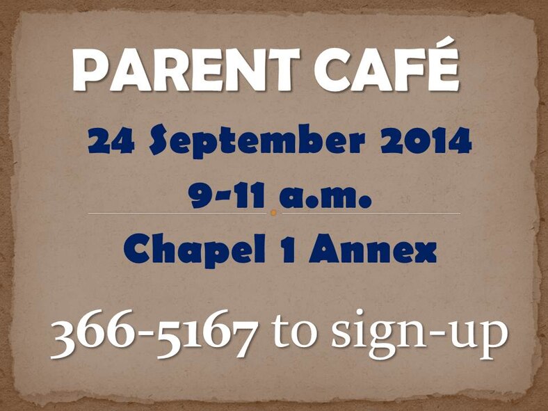 Are you interested in meeting other parents with children ages birth to 3 years? The Family Advocacy Program offers a venue for moms and dads of young children to meet, share experiences, and learn new things in the world of parenting. The Parent Café will be held every 4th Wednesday of the month at Chapel 1 Annex from 9:00 – 11:00 a.m.  
