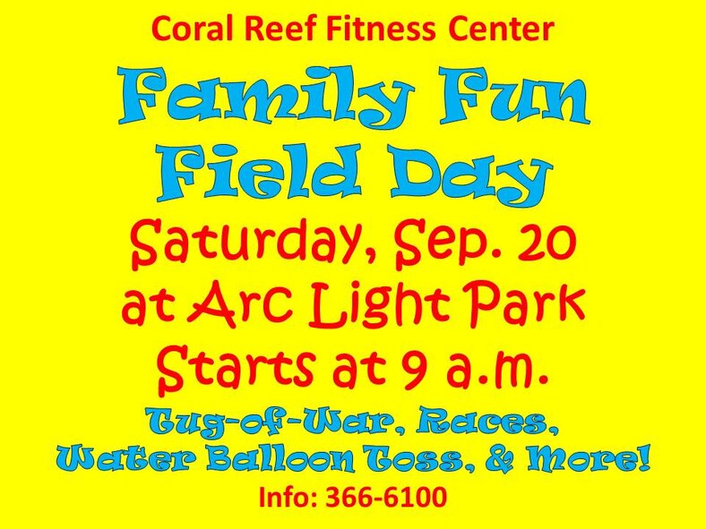 The Coral Reef Fitness Center is hosting a Family Fun Field Day with activities like Tug-of-War, Races, Water Balloon Toss, and much more.