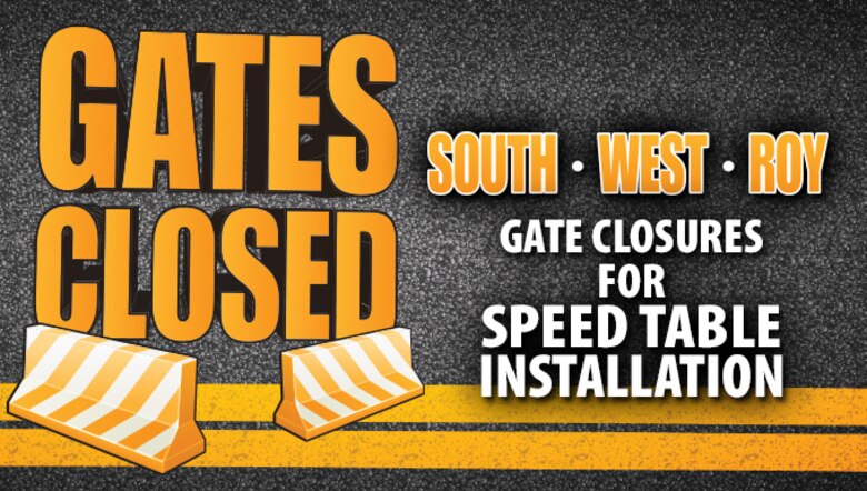Starting Sept. 22, the 75th Civil Engineer Group will install speed tables at the South, West and Roy Gates. The construction will significantly affect the base gates, as well as inbound and outbound traffic. (U.S. Air Force graphic by David A. Perry)