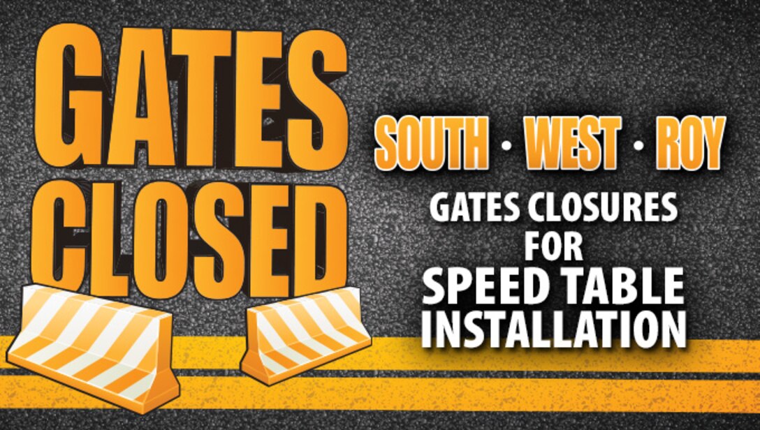 Starting Sept. 22, the 75th Civil Engineer Group will install speed tables at the South, West and Roy Gates. The construction will significantly affect the base gates, as well as inbound and outbound traffic. (U.S. Air Force graphic by David A. Perry)