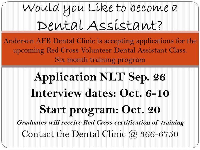Andersen AFB Dental Clinic is accepting applications for the upcoming Red Cross Volunteer Dental Assistant Class.  Six month training program.