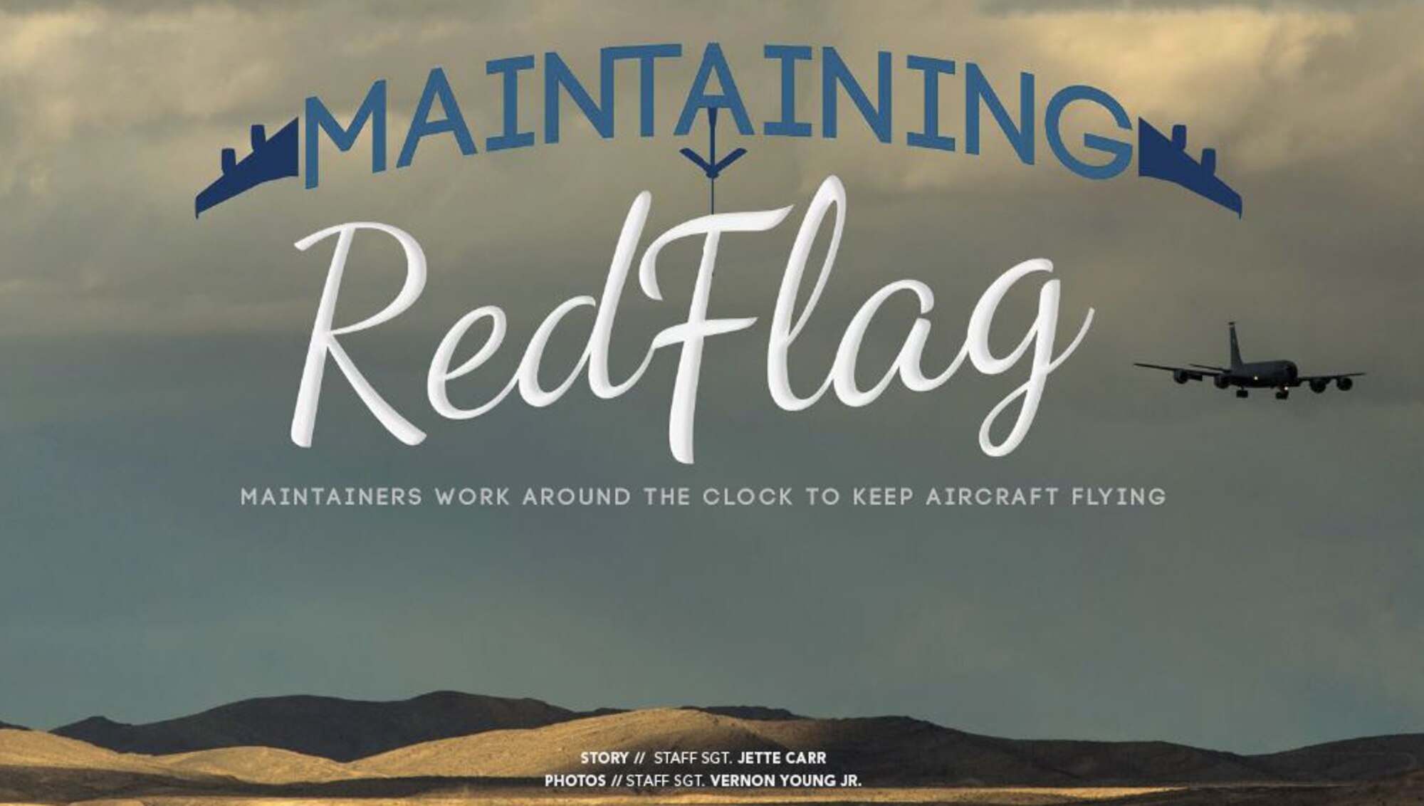 A group of maintainers from the 22nd Air Refueling Wing and the Air Force Reserve’s 931st Maintenance Squadron at McConnell Air Force Base, Kansas, are supporting refueling efforts for the entire Red Flag 15-2 exercise at Nellis Air Force Base, Nevada.  (U.S. Air Force illustration/Airman Magazine)