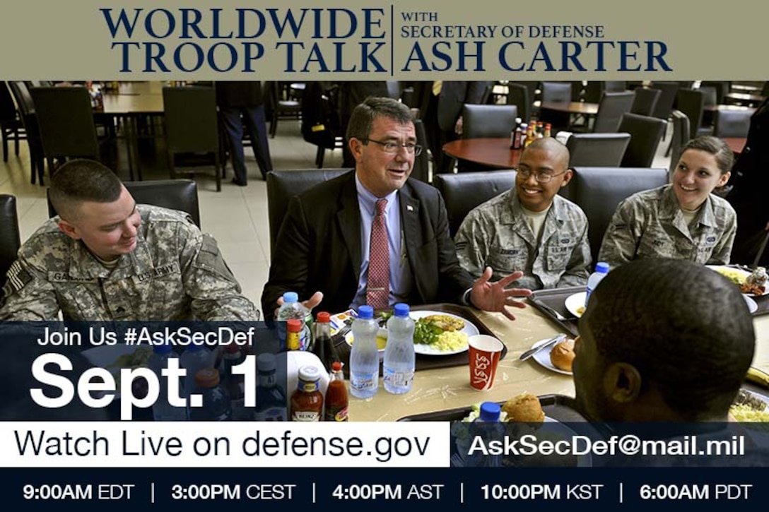 Defense Secretary Ash Carter will host a live Worldwide Troop Talk, Sept. 1, 2015 at 9 a.m. EDT. 