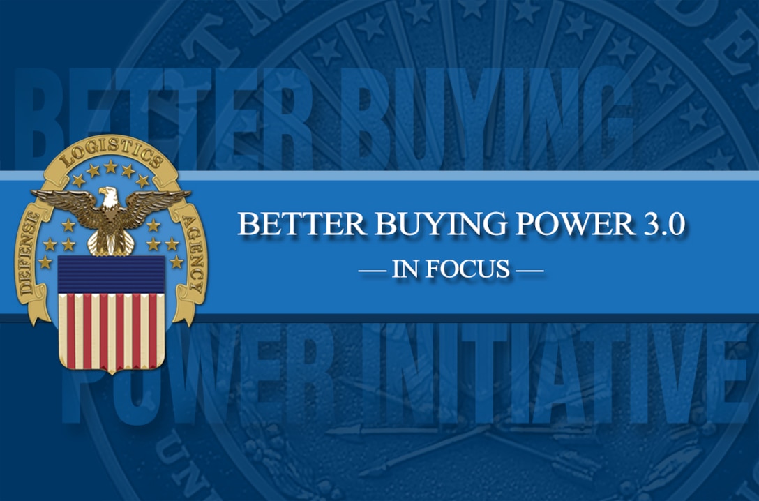 This is part of a series of articles that DLA will highlight on BBP 3.0 called "Better Buying Power in Focus." 