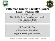 Dining Facility temporary closure: Beginning April 1 and continuing to October 1, the Patterson Dining Facility is scheduled for closure for improvements. There will still be meals provided in alternate locations, including during "B-Team" Unit Training Assemblies. 