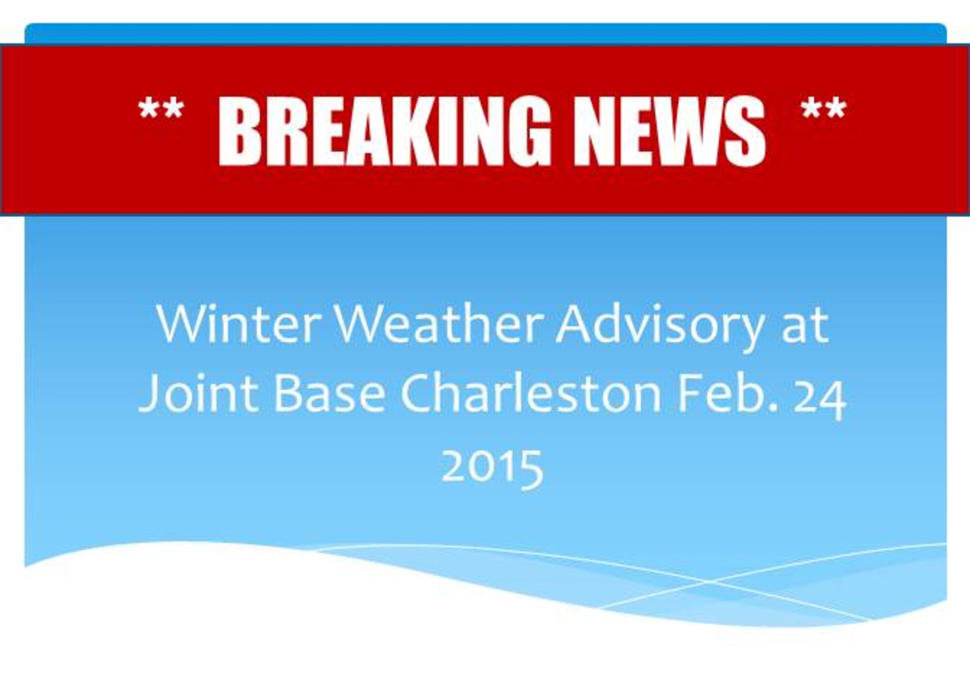 Due to inclement weather forecasts, Joint Base Charleston has authorized late reporting for most personnel until 10 AM on Tuesday, February 24, 2015.  Individual commanders will determine which personnel need to report before 10 AM. 