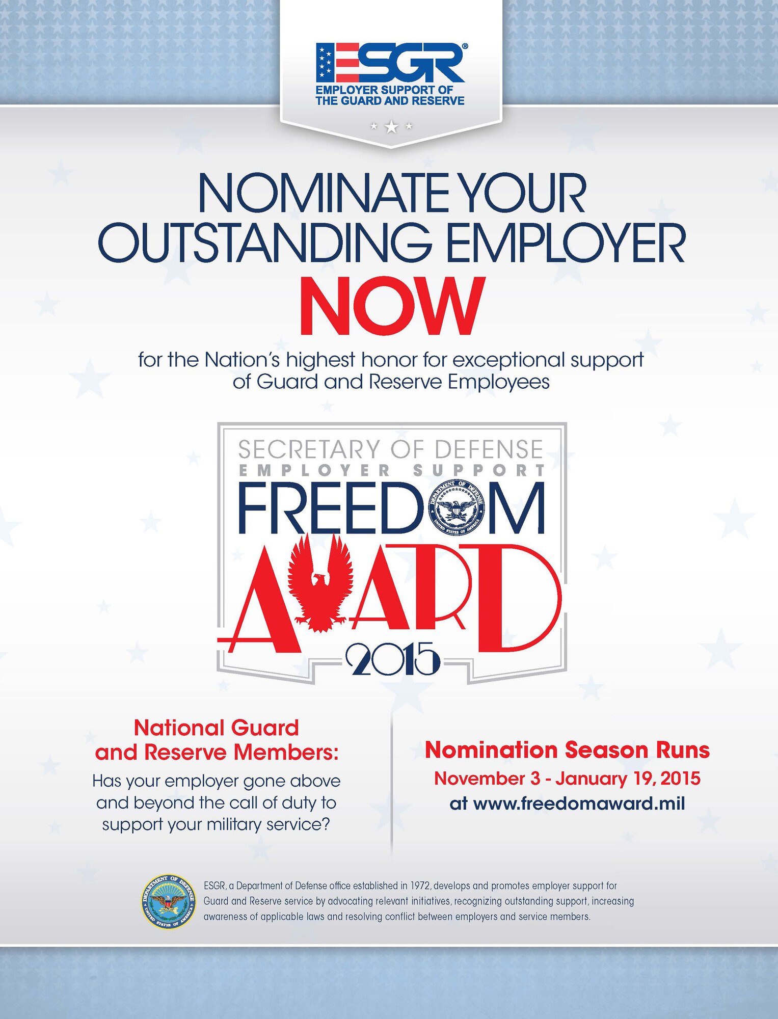 ESGR encourages Guardsmen, Reservists, or family members acting on their behalf, to submit nominations at www.FreedomAward.mil by January 19, 2015.


