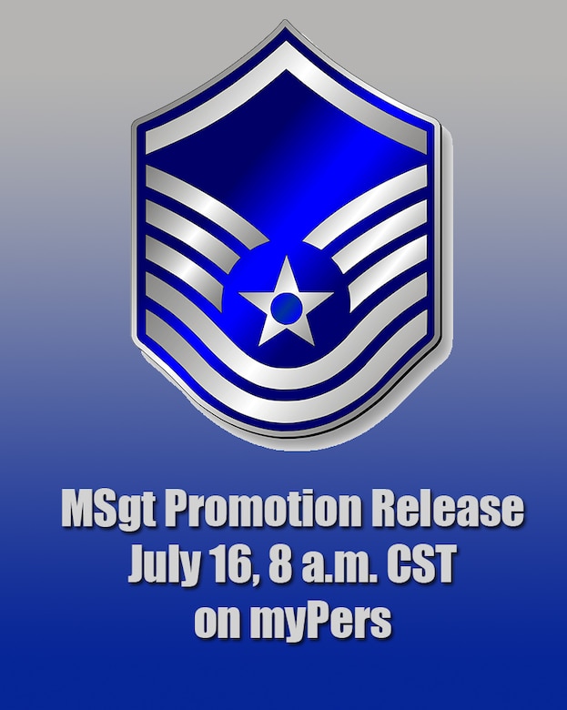 MSgt promotion results slated for July 16 release 5,301 on list > Air