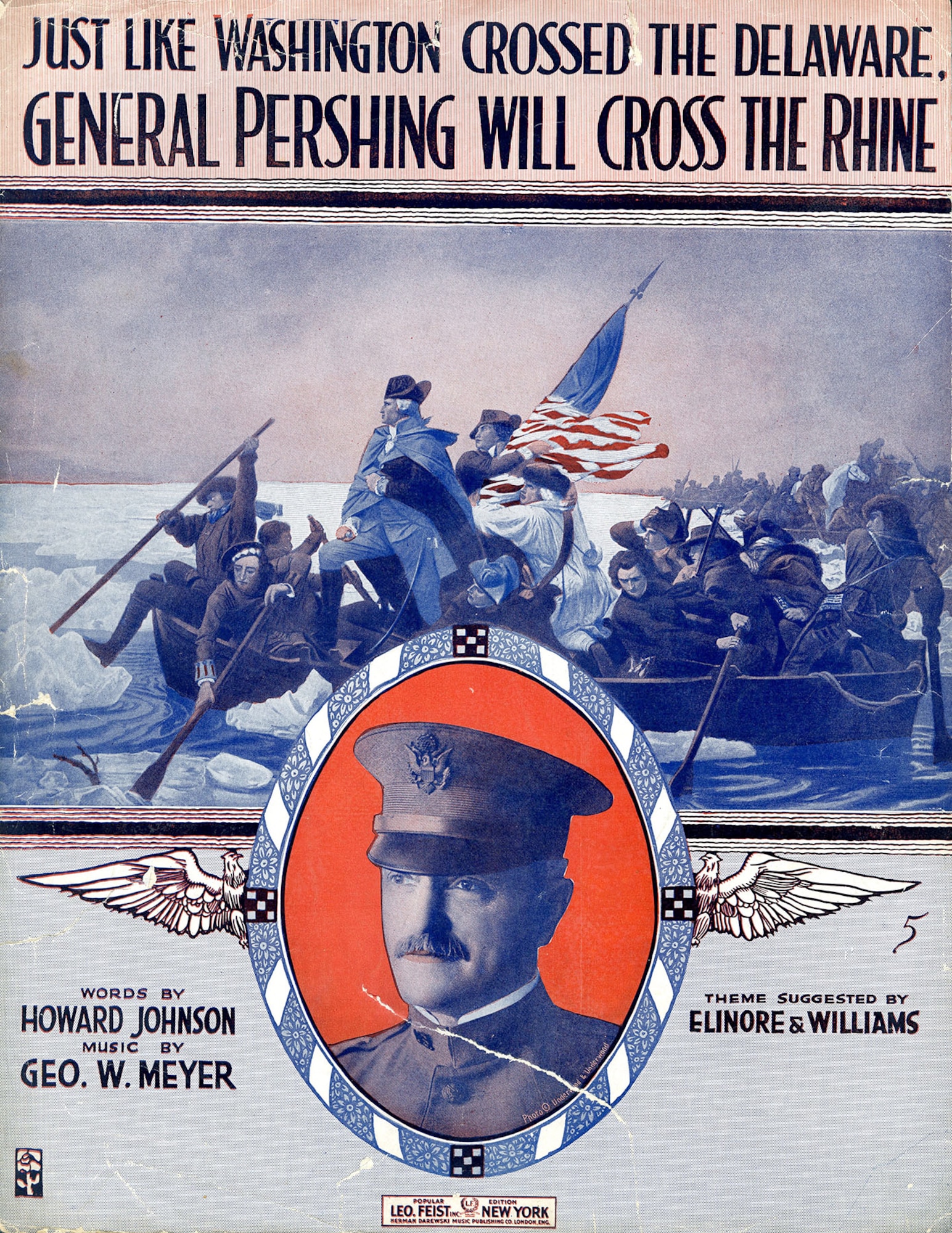 On the home front, support for the war came in many forms. George M. Cohan’s "Over There" proved to be the most memorable example of support through popular music; however, many other composers drummed up enthusiasm for American troops. Composed by George W. Meyer, with lyrics by Howard Johnson, "Just Like Washington Crossed the Delaware, General Pershing Will Cross the Rhine" was a popular song published in 1918. (U.S. Air Force photo)